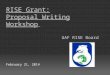 RISE Grant: Proposal Writing Workshop UAF RISE Board February 21, 2014