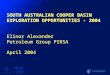 SOUTH AUSTRALIAN COOPER BASIN EXPLORATION OPPORTUNITIES - 2004 Elinor Alexander Petroleum Group PIRSA April 2004 SOUTH AUSTRALIAN COOPER BASIN EXPLORATION