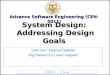 CEN 5011 8 th Lecture Advance Software Engineering (CEN-5011) Instructor: Masoud Sadjadi sadjadi/ System Design: Addressing Design