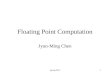 Spring 20131 Floating Point Computation Jyun-Ming Chen