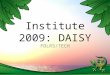 Institute 2009: DAISY FDLRS/TECH. Institute CD: Resources DAISY Books – DAISY 3 – Narrated DAISY books (DAISY 2.0) – Text Only / HTML – ePub (Usable with