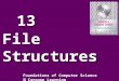 13.1 13 File Structures Foundations of Computer Science  Cengage Learning