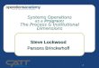 1 Systems Operations as a Program: The Process & Institutional Dimensions Steve Lockwood Parsons Brinckerhoff