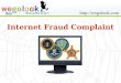 Http://wegolook.com Internet Fraud Complaint.  Internet fraud refers to any type of frauds that take place due to the use of internet