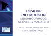 ANDREW RICHARDSON NEIGHBOURHOOD SERVICES MANAGER DIRECT RESPONSIBILITY FOR LEYLAND EAST/WEST