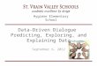 Data-Driven Dialogue Predicting, Exploring, and Explaining Data September 6, 2012 Hygiene Elementary School