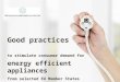 Good practices to stimulate consumer demand for energy efficient appliances from selected EU Member States