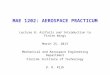 MAE 1202: AEROSPACE PRACTICUM Lecture 8: Airfoils and Introduction to Finite Wings March 25, 2013 Mechanical and Aerospace Engineering Department Florida