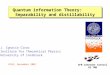 Quantum information Theory: Separability and distillability SFB Coherent Control €U TMR J. Ignacio Cirac Institute for Theoretical Physics University of