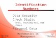 Spring 2015 Mathematics in Management Science Identification Numbers Data Security Check Digits UPCs, Routing Nos, Bar Codes Personal Data