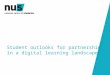 Student outlooks for partnership in a digital learning landscape