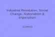 Industrial Revolution, Social Change, Nationalism & Imperialism SSWH15