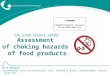 Assessment of choking hazards of food products Dr H Schnerr Leatherhead Food International Ltd., Randalls Road, Leatherhead, Surrey, KT22 7RY  +44 (0)