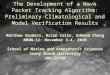 The Development of a Wave Packet Tracking Algorithm: Preliminary Climatological and Model Verification Results Matthew Souders, Brian Colle, Edmund Chang