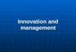 Innovation and management. RIS: Innovators and facilitators