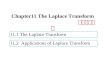 11.1 The Laplace Transform 11.2 Applications of Laplace Transform Chapter11 The Laplace Transform 拉普拉斯变换