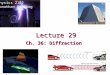 Lecture 29 Physics 2102 Jonathan Dowling Ch. 36: Diffraction