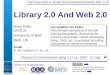 A centre of expertise in digital information management Library 2.0 And Web 2.0 Brian Kelly, UKOLN, University of Bath Bath, UK Email B.Kelly@ukoln.ac.uk