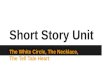 Short Story Unit The White Circle, The Necklace, The Tell Tale Heart