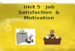 Unit 5 Job Satisfaction & Motivation. Survey on motivation p.38 Exercise A What motivates you to worker harder?