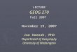 LECTURE GEOG 270 Fall 2007 November 19, 2007 Joe Hannah, PhD Department of Geography University of Washington