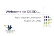 Welcome to CESD…. New Teacher Orientation August 26, 2010
