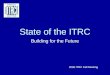 State of the ITRC Building for the Future 2006 ITRC Fall Meeting