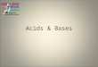 Acids & Bases. What are they? Acids & Bases An acid is any substance that releases H + ions in water