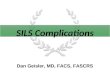 SILS Complications Dan Geisler, MD, FACS, FASCRS