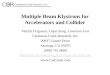 Multiple Beam Klystrons for Accelerators and Collider Patrick Ferguson, Liqun Song, Lawrence Ives Calabazas Creek Research, Inc. 20937 Comer Drive Saratoga,