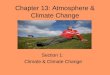 Chapter 13: Atmosphere & Climate Change Section 1: Climate & Climate Change