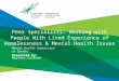 Peer Specialists: Working with People With Lived Experience of Homelessness & Mental Health Issues Mental Health Commission of Canada Presented by: Heather