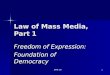 JAMM 1001 Law of Mass Media, Part 1 Freedom of Expression: Foundation of Democracy