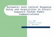 Automatic Gain Control Response Delay and Acquisition in Direct- Sequence Packet Radio Communications Sure 2007 Stephanie Gramc Dr. Noneaker