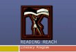 READING REACH Literacy Program. How Does It Work?  Volunteers teach literacy classes at the library on weekday afternoons and evenings.  Classes contain