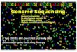 P. Tang ( 鄧致剛 ); RRC. Gan ( 甘瑞麒 ); PJ Huang ( 黄栢榕 ) Bioinformatics Center, Chang Gung University. Genome Sequencing Genome Resequencing De novo Genome