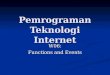 Pemrograman Teknologi Internet W06: Functions and Events