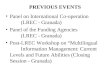 PREVIOUS EVENTS Panel on International Co-operation (LREC - Granada) Panel of the Funding Agencies (LREC - Granada) Post-LREC Workshop on “Multilingual