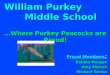 William Purkey Middle School …Where Purkey Peacocks are Proud! Proud Members : Proud Members : Bobbie Morgan Amy Morrell Michael Serino