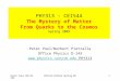 Peter Paul 03/10/05PHY313-CEI544 Spring-051 PHY313 - CEI544 The Mystery of Matter From Quarks to the Cosmos Spring 2005 Peter Paul/Norbert Pietralla Office