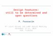 Design Features: still to be determined and open questions P. Ferracin 4 th Joint HiLumi LHC-LARP Annual Meeting November 17-21, 2014 KEK, Tsukuba