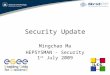 Security Update Mingchao Ma HEPSYSMAN - Security 1 st July 2009