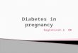 Naghshineh.E MD.  do not have overt vasculopathy  do not have increased risk of congenital malformations 2diabetes in pregnancy