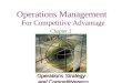 Operations Management For Competitive Advantage 1 Operations Strategy and Competitiveness Operations Management For Competitive Advantage Chapter 2