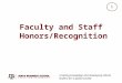 Creating knowledge and developing ethical leaders for a global society 1 Faculty and Staff Honors/Recognition