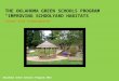 THE OKLAHOMA GREEN SCHOOLS PROGRAM “IMPROVING SCHOOLYARD HABITATS” School Site Investigation Oklahoma Green Schools Program 2015