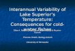 Interannual Variability of Lake Superior’s Temperature: Consequences for cold-water fishes Elise A. Ralph, Large Lakes Observatory & Physics-Duluth Thomas