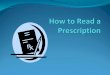 What is a Prescription? A physician's order for the preparation and administration of a drug or device for a patient. The word "prescription" also comes