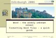 ©2006 Dipl.-Ing. Jerzy CzopikNovember 10&11, 20062. ProZ.com Regional Conference Edinburgh Edinburgh 2006 Word – the widely unknown animal Formatting Word