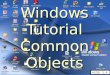Windows Tutorial Common Objects ACOS: 1, 4. Using the Taskbar 1. Using the taskbar, you can switch between open programs and between open documents within